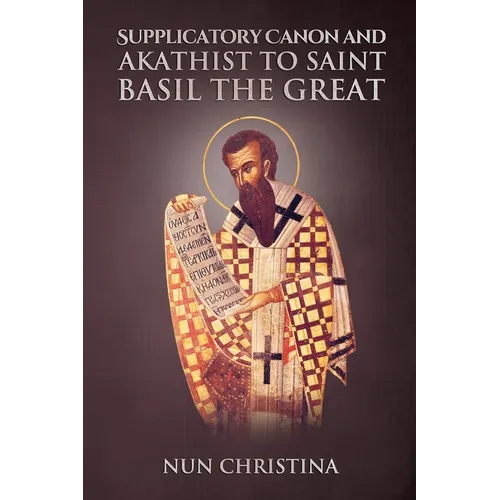 Supplicatory Canon and Akathist to Saint Basil the Great - Paperback
