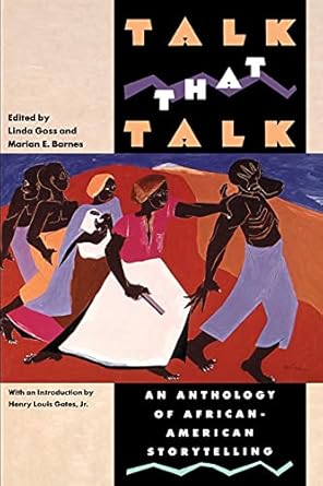 Talk That Talk: An Anthology of African-American Storytelling Edited by Linda Goss & Marian E. Barnes - Paperback