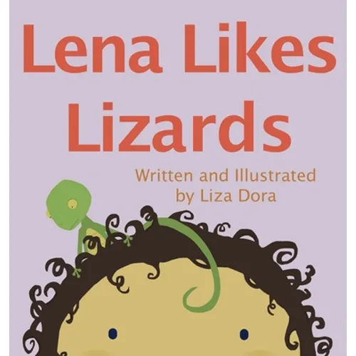 Lena Likes Lizards - Hardcover