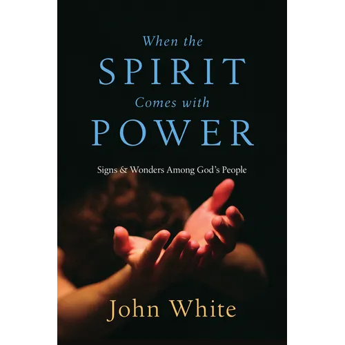 When the Spirit Comes with Power: Signs and Wonders Among God's People - Paperback