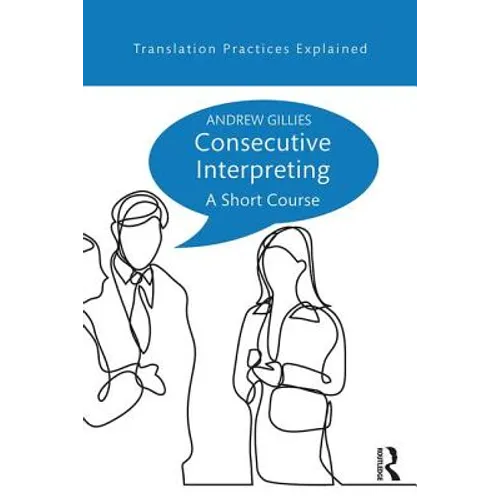 Consecutive Interpreting: A Short Course - Paperback