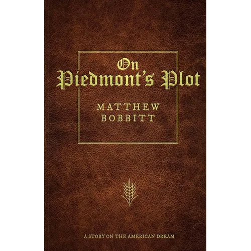 On Piedmont's Plot: A Story On The American Dream - Paperback