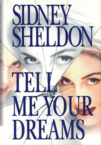 Tell Me Your Dreams, A Novel by Sidney Sheldon. William Morrow & Company
