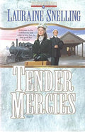 Tender Mercies: A Novel by Lauraine Snelling (Book 5 of 7) Paperback