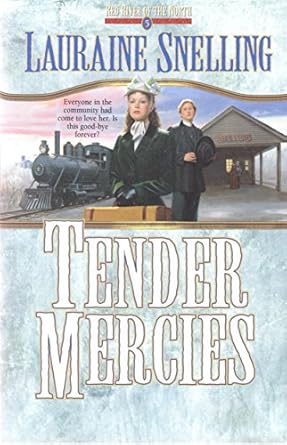 Tender Mercies: A Novel by Lauraine Snelling (Book 5 of 7) Paperback