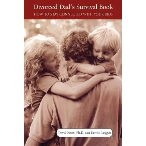 Divorced Dad's Survival Book: How to Stay Connected with Your Kids - Paperback