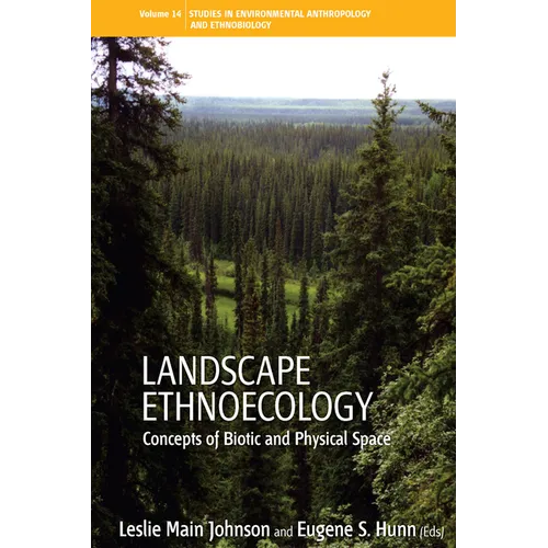 Landscape Ethnoecology: Concepts of Biotic and Physical Space