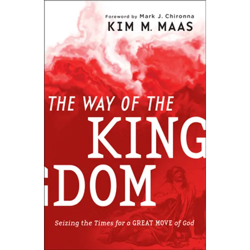 The Way of the Kingdom: Seizing the Times for a Great Move of God - Paperback