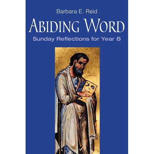Abiding Word: Sunday Reflections for Year B - Paperback
