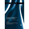 Immigrant Adaptation in Multi-Ethnic Societies: Canada, Taiwan, and the United States