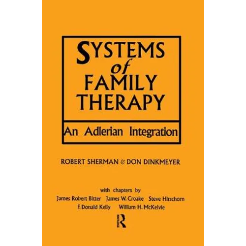 Systems of Family Therapy: An Adlerian Integration