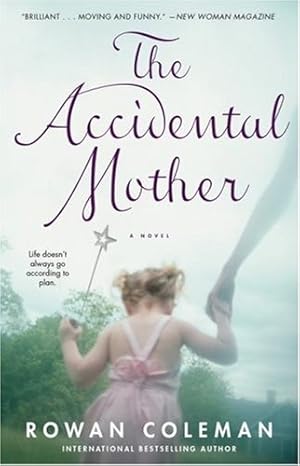 The Accidental Mother: A Novel by Rowan Coleman-Paperback
