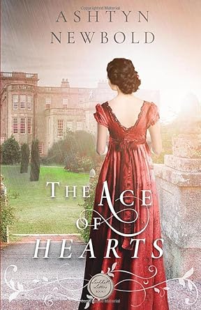 The Ace of Hearts: A Regency Romance (Larkhall Letters) by Ashtyn Newbold