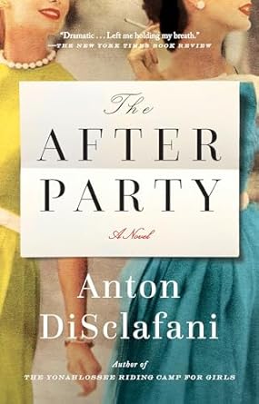 The After Party: A Novel by Anton DiSclafani -Paperback