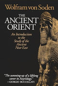 The Ancient Orient: An Introduction to the Study of the Ancient Near East by Wolfram Von Soden -Paperback