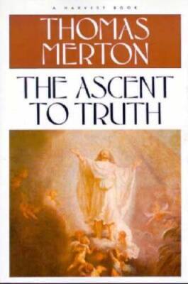 The Ascent to Truth by Thomas Merton -Paperback – January 1, 1981