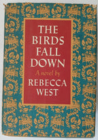 The Birds Fall Down by Rebecca West-Hardcover – 1966