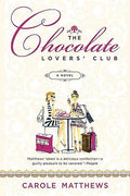 The Chocolate Lovers' Club: A Novel by Carole Matthews-Paperback