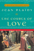 The Courts of Love: The Story of Eleanor of Aquitaine (A Queens of England Novel) by Jean Plaidy-Paperback