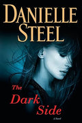 The Dark Side: A Novel by Danielle Steel -Hardcover  