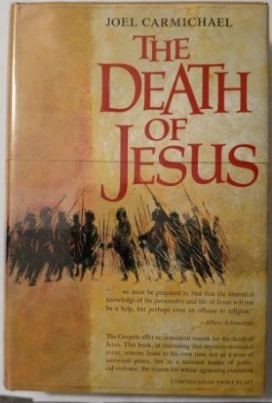 The Death of Jesus by Joel CARMICHAEL- Hardcover-1st Printing 1962.