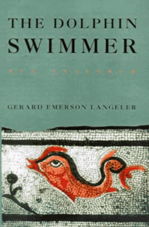 The Dolphin Swimmer (Rex Anglorum) by Gerard Emerson Langeler -Hardcover –  1996, Signed Copy