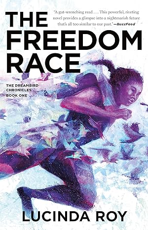 Freedom Race (The Dreambird Chronicles, 1) by Lucinda Roy-Paperback