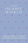 The Islamic World Edited by William H. McNeill & Marilyn Robinson Waldman-Paperback