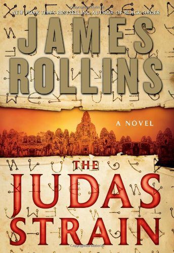 The Judas Strain by James Rollins (Sigma Force) 1st Edition William Morrow-Hardcover – 2007