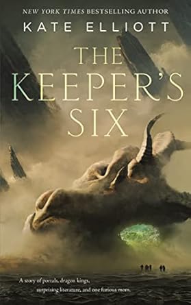 The Keeper's Six by Kate Elliott -Hardcover