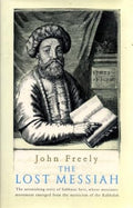 Lost Messiah: In Search of Sabbatai Sevi  by John Freely-Hardcover – International Edition