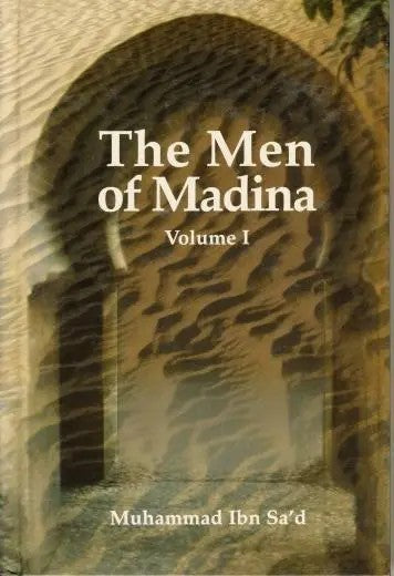 The Men of Madina by Muhammad Ibn Sad- Translated by Aisha Bewley-Paperback