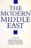 The Modern Middle East: A Reader Edited by Albert Hourani, Philip S. Khoury, Mary C. Wilson