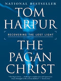 The Pagan Christ: Recovering the Lost Light by Tom Harpur- Paperback-2005