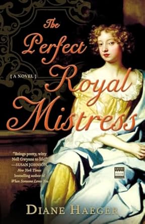 The Perfect Royal Mistress: A Novel by Diane Haeger - Paperback