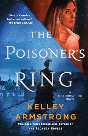 Poisoner's Ring (Rip Through Time Novels, 2) by Kelley Armstrong - Paperback
