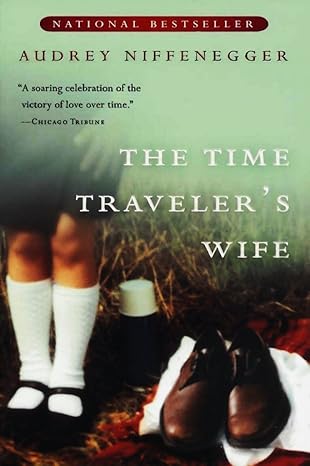 The Time Traveler's Wife: A Novel by Audrey Niffenegger -Paperback