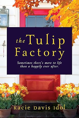 The Tulip Factory by Kacie Davis Idol-Paperback