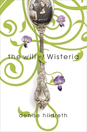 The Will of Wisteria: A Novel  by Denise Hildreth Jones -Paperback