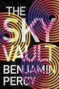 The Sky Vault (The Comet Cycle, 3) by Benjamin Percy -Hardcover– September 12, 2023