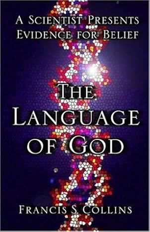 The Language of God: A Scientist Presents Evidence for Belief by Francis S. Collins Hardcover