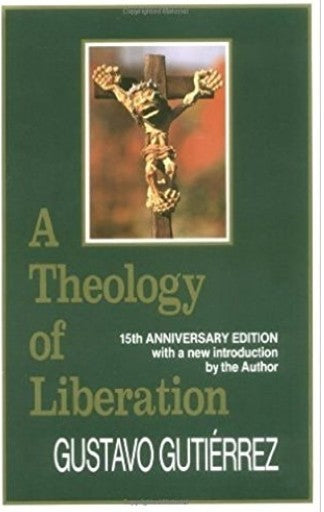 A Theology of Liberation: History, Politics, and Salvation by Gustavo Gutierrez
