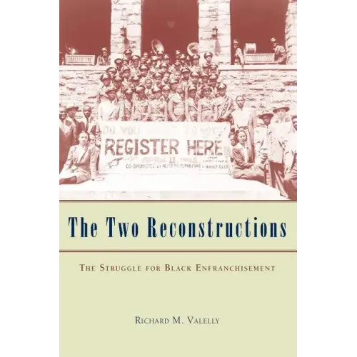 The Two Reconstructions: The Struggle for Black Enfranchisement - Paperback