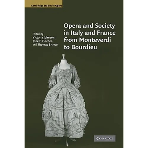 Opera and Society in Italy and France from Monteverdi to Bourdieu