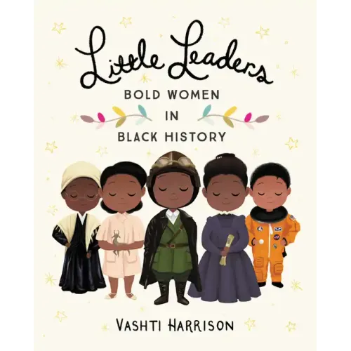 Little Leaders: Bold Women in Black History - Hardcover