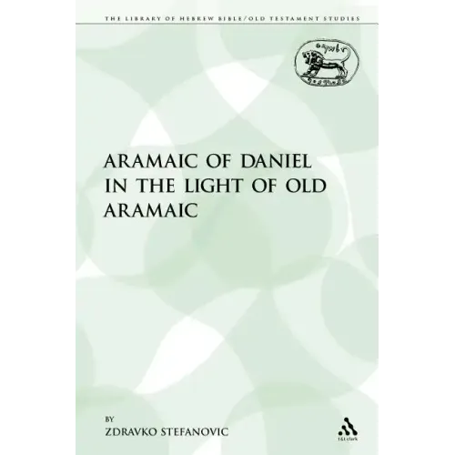 The Aramaic of Daniel in the Light of Old Aramaic - Paperback