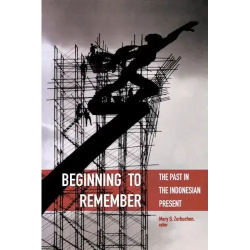 Beginning to Remember: The Past in the Indonesian Present - Paperback