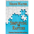 Simplifying the Rapture: 3 Scriptural Truths that Solve the Puzzle