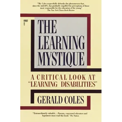 The Learning Mystique: A Critical Look at Learning Disabilities - Paperback