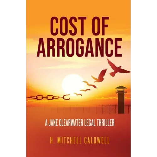 Cost of Arrogance: A Jake Clearwater Legal Thriller - Paperback